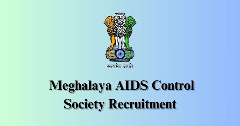 Meghalaya AIDS Control Society Recruitment 2025 Apply Now For Manager Post